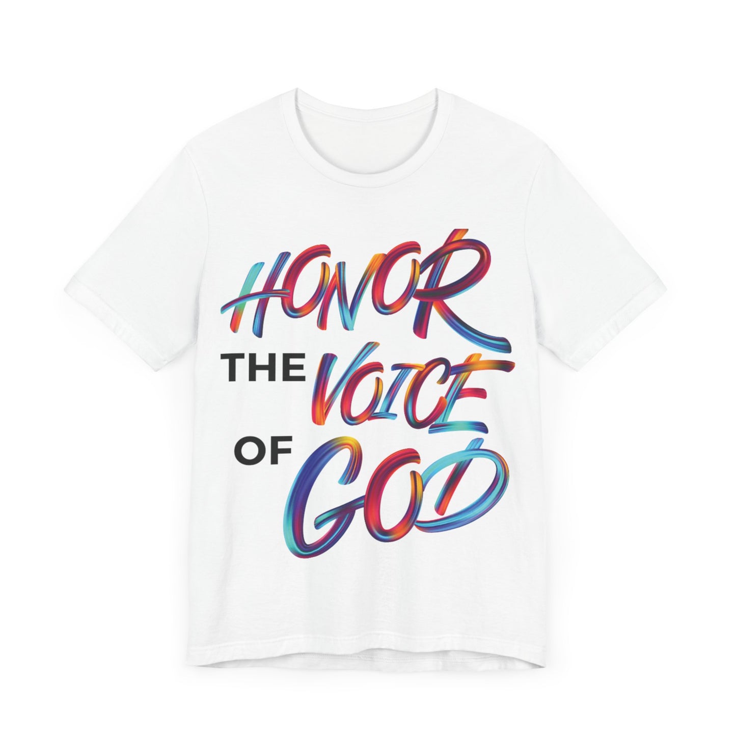 Honor the Voice of God - White T-Shirt - White Background