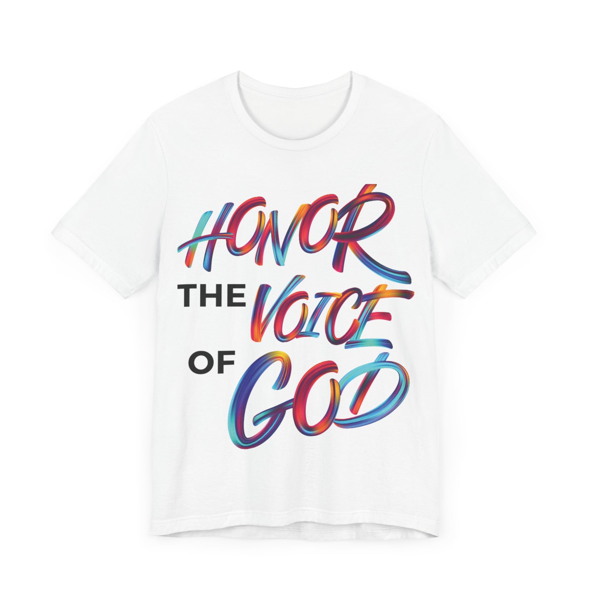 Honor the Voice of God - White T-Shirt - White Background