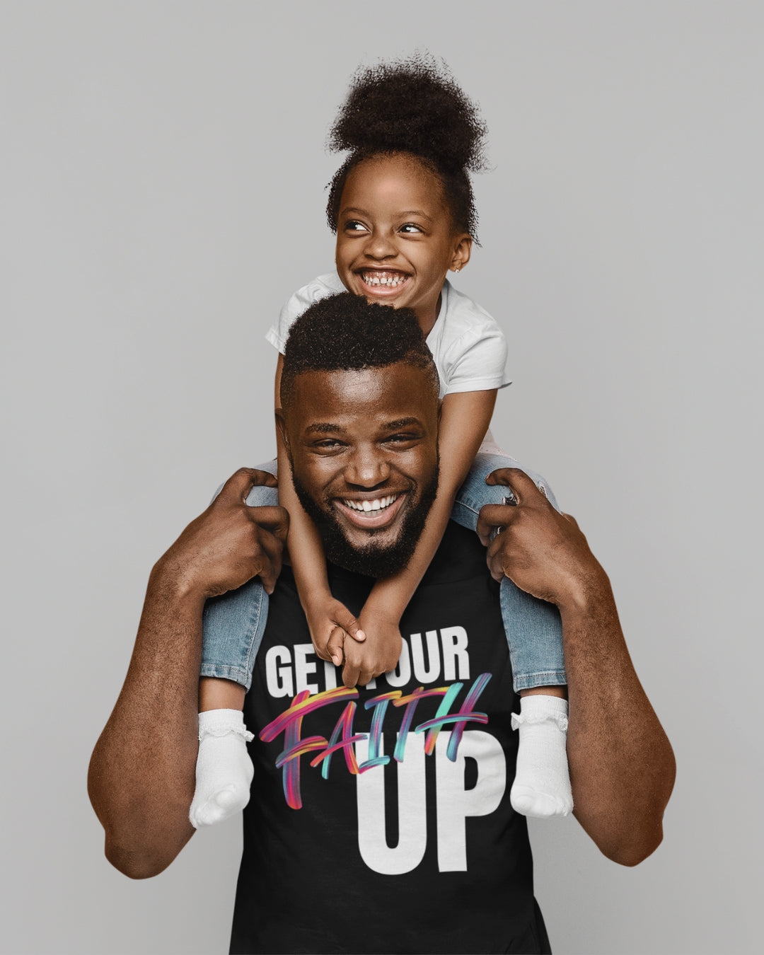 Get Your Faith Up - Black T-Shirt - A Father and daughter - Smiling - African American 