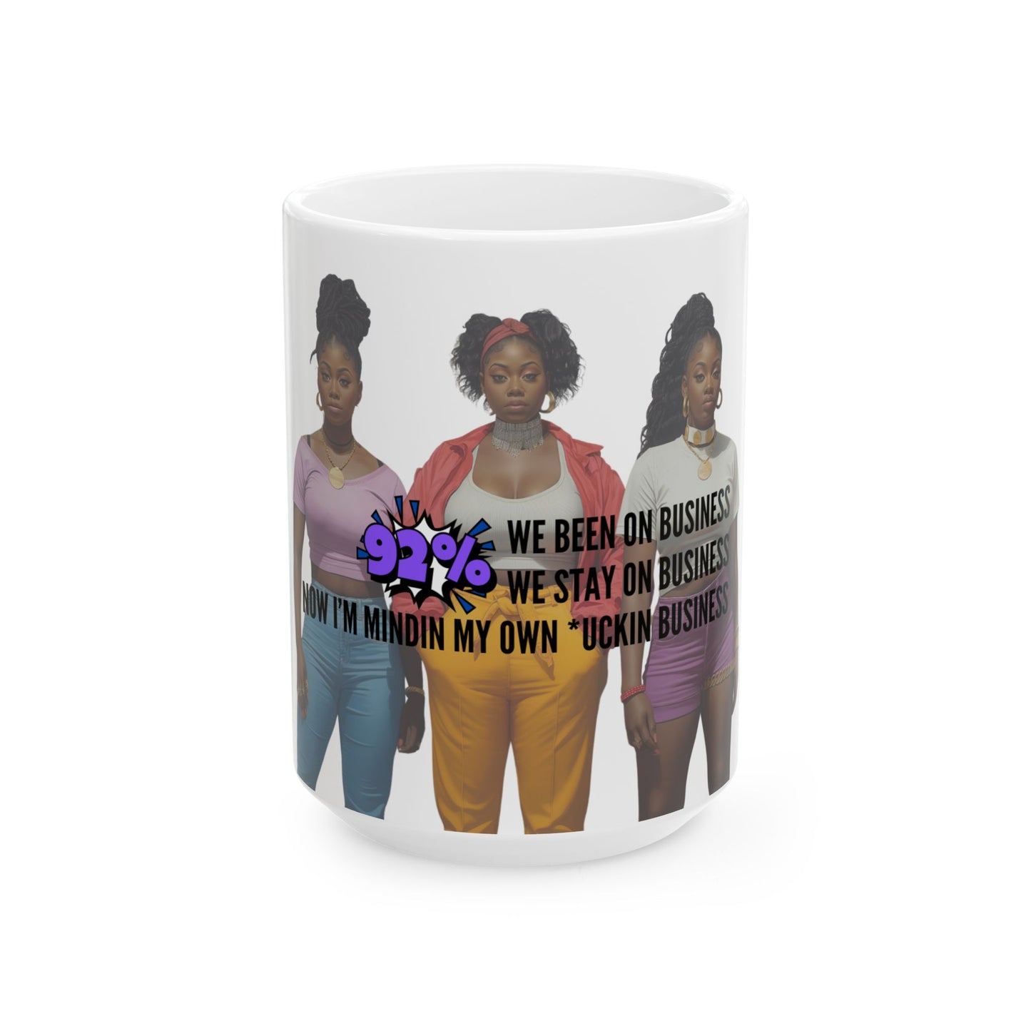 We Been on Business 15oz Mug